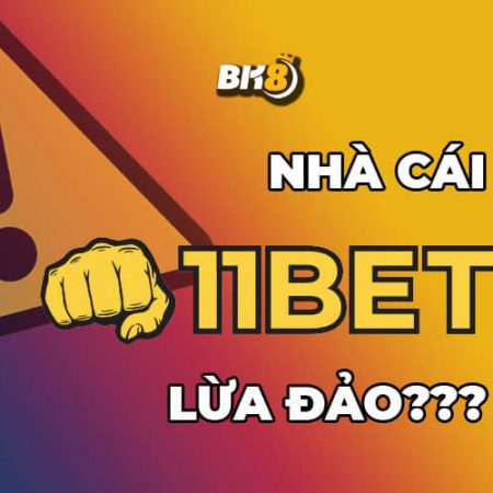 11bet lừa đảo – Nhà cái đã “nuốt trọn” tiền cược của người chơi?