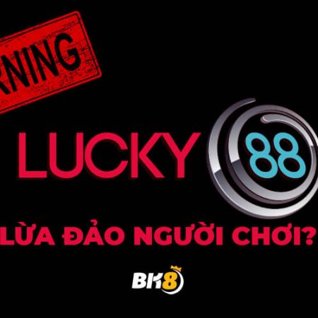 Bóc phốt Lucky88 lừa đảo người chơi