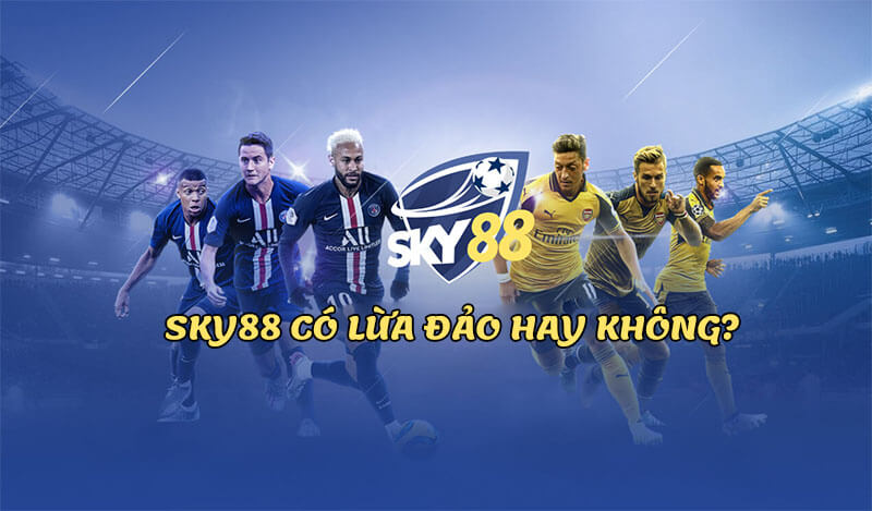 Sky88 lừa đảo thế nào