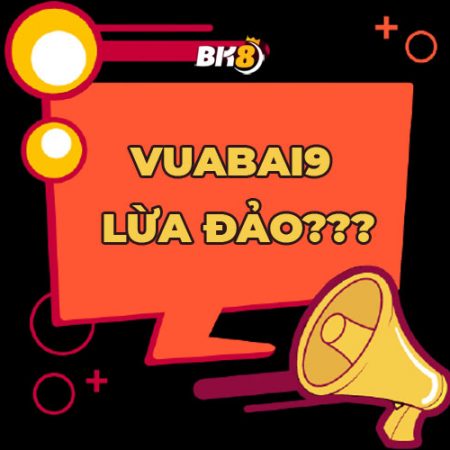 Vuabai9 lừa đảo: Đi tìm sự thật sau hàng loạt tin đồn 